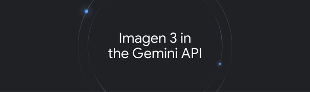 Imagen 3 arrives in the Gemini API