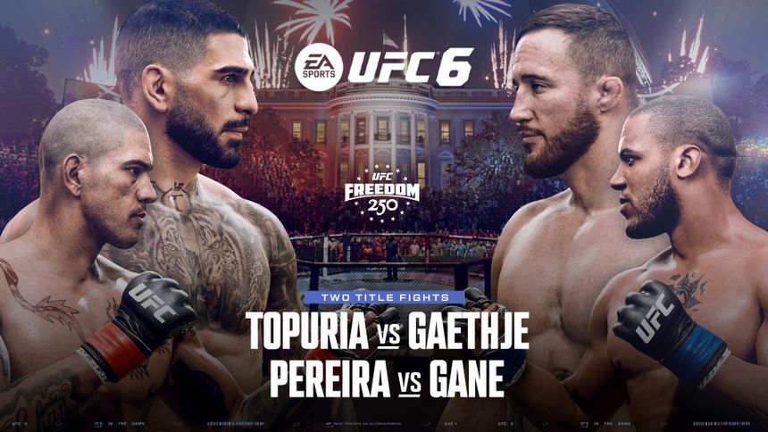 EA Sports UFC 6 promotional poster featuring four fighters in face-off poses around an octagon, advertising UFC Freedom 250 with the matchups Topuria vs. Gaethje and Pereira vs. Gane.