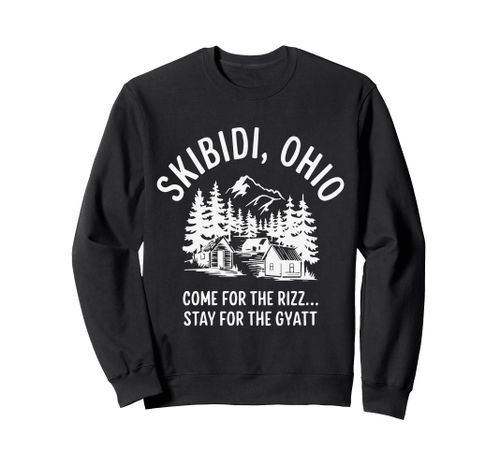 Funny Skibidi Ohio Rizz Toilet Skibidi Gyatt Skibidi Meme Sweatshirt