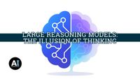 Large Reasoning Models: The Illusion of Thinking - YouTube