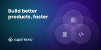 Supernova | The Design System Platform That Grows With You