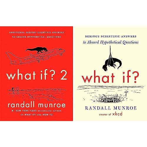 What If? 2: Additional Serious Scientific Answers to Absurd Hypothetical Questions