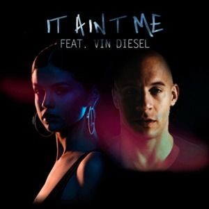 It Ain’t Me (Vin Diesel Mix)
