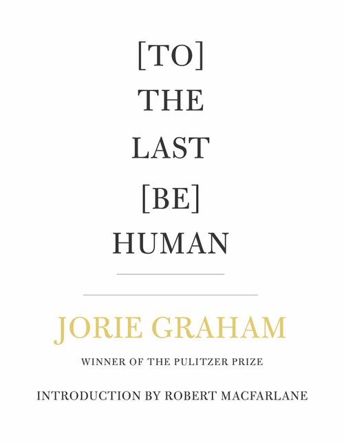 to be the last human jorie graham