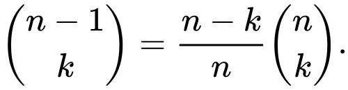 {\displaystyle {\binom {n-1}{k}}={\frac {n-k}{n}}{\binom {n}{k}}.}