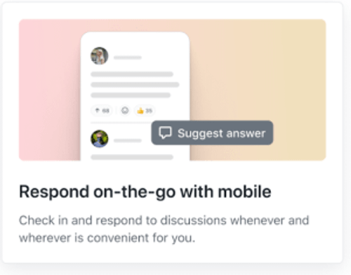 Feature card that reads: Respond on-the-go-with mobile! Check in and respond to discussions whenever and wherever is convenient for you