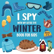 I Spy With My Little Eye Winter Book For Kids Ages 2-5: Fun I Spy Winter Picture Books, Interactive Guessing Game For Preschoolers And Toddlers, Perfect Gift For Boys & Girls (I Spy Books for Kids)