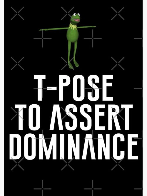 Thumbnail 3 of 3, Poster, T-Pose To Assert Dominance designed and sold by artsylab.