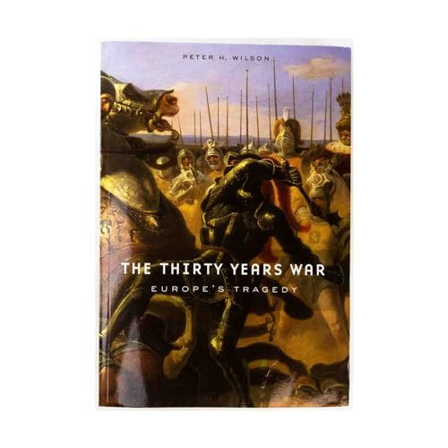 The Thirty Years War: Europe’s Tragedy