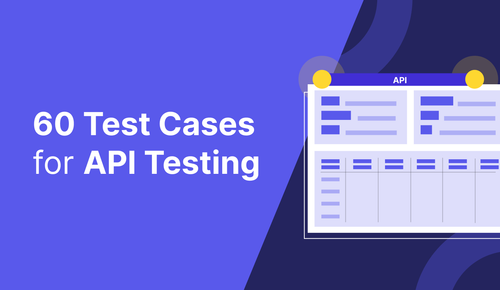 API Testing: 60 Test Cases & Best Practices