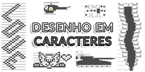 No momento, você está visualizando Desenhos com Caracteres