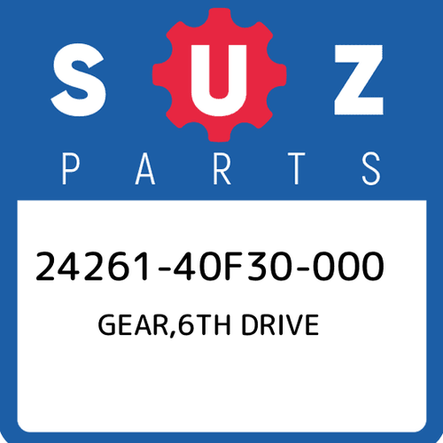 24261-40F30-000 Suzuki Gear,6th drive 2426140F30000, New Genuine OEM Part - Picture 1 of 1