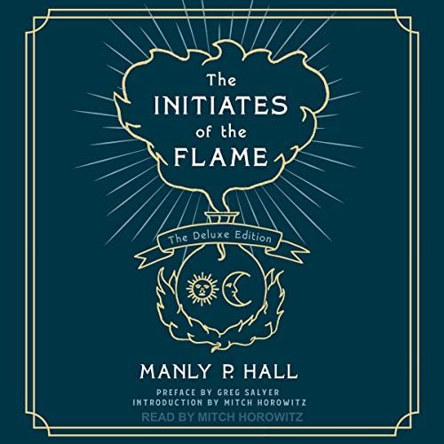 The Initiates of the Flame Audiobook By Manly P. Hall, Mitch Horowitz - introduction cover art
