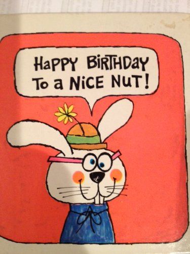 Happy Birthday to a Nice Nut!