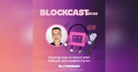 Blockcast EP 40 | Playing Safe in Web3 With Failsafe CEO Aneirin Flynn