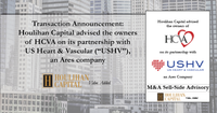Houlihan Capital advised the owners of HCVA on its partnership ...