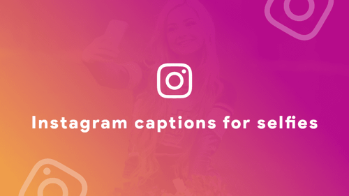 selfie instagram captions