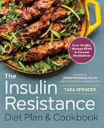 The Insulin Resistance Diet Plan & Cookbook: Lose Weight, Manage PCOS, and Prevent Prediabetes