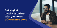 Sell Digital Products On Your Own eCommerce Website - Create a ...