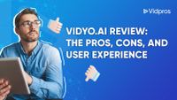 Vidyo.ai Review | The Pros, Cons, and User Experience
