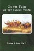 On The Trail Of The Indian Tiger
