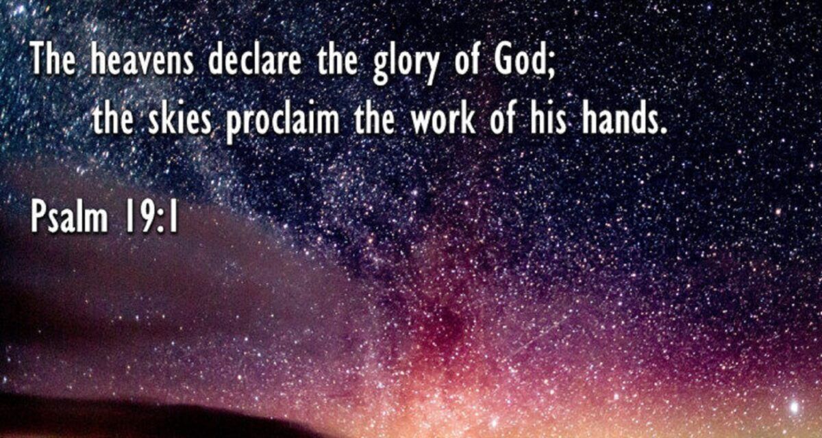 Psalm 19:1 The heavens declare the glory of God (Listen to, Dramatized or Read) - GNT ...