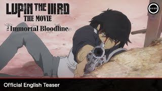 Lupin the IIIrd the Movie: The Immortal Bloodline