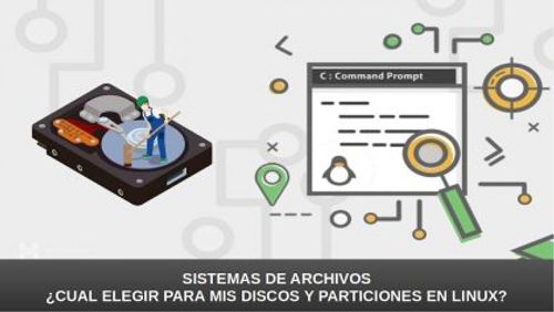 Sistemas de archivos: ¿Cual elegir para mis discos y particiones en Linux?