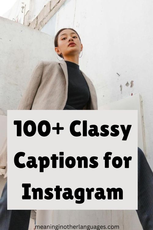 a woman standing in front of a white wall with the words, 100 + classy captions for instagram