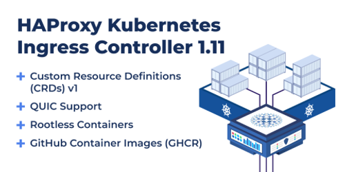 Announcing HAProxy Kubernetes Ingress Controller 1.11