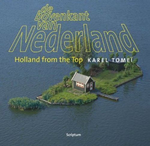 Holland from the Top (English and Dutch Edition) by Karel Tomei (2004-09-01)