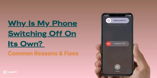 Why Is My Phone Switching Off On Its Own? Common Reasons & Fixes