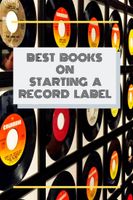 Best Books on Starting a Record Label | BookSummaryClub