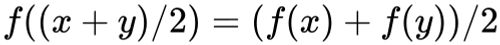 {\displaystyle f((x+y)/2)=(f(x)+f(y))/2}