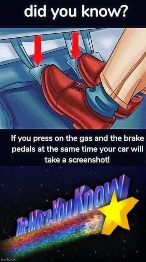 well no but actually yes | image tagged in gas brake,the more you know,gas,brakes,driving,cars | made w/ Imgflip meme maker