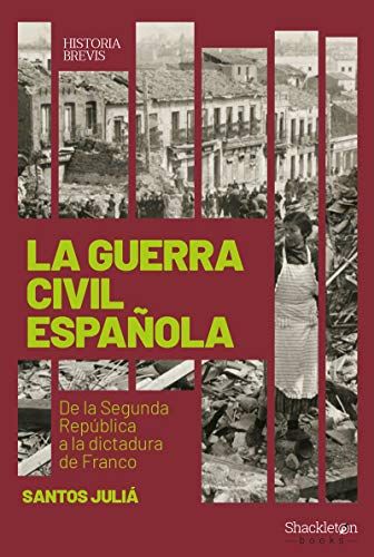 La Guerra civil española: De la Segunda República a la dictadura de Franco