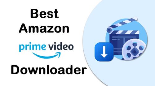 Best Amazon Prime Video Downloader